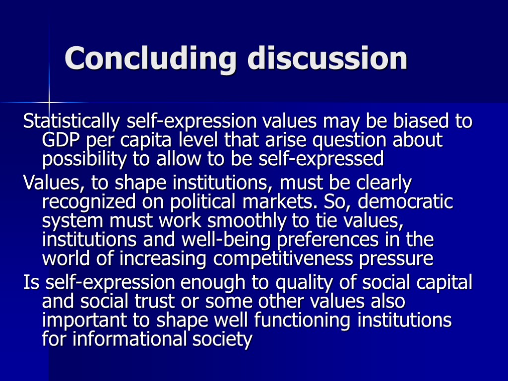 Concluding discussion Statistically self-expression values may be biased to GDP per capita level that